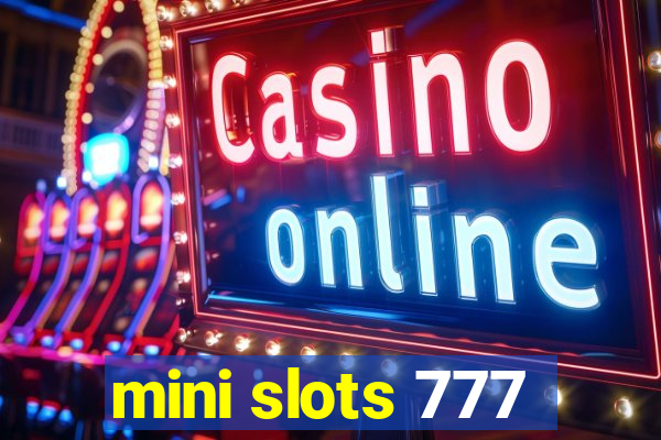 mini slots 777