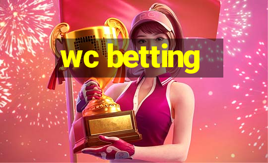 wc betting