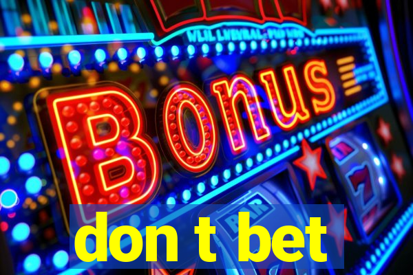 don t bet