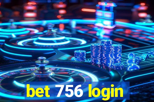 bet 756 login