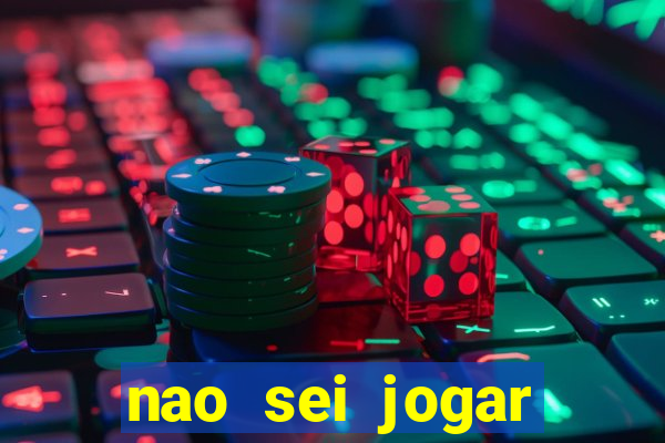 nao sei jogar fortune tiger