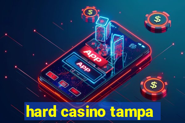 hard casino tampa