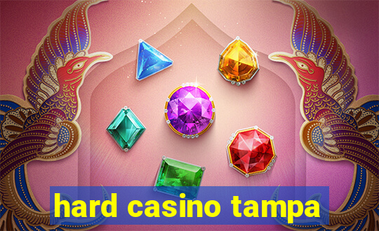 hard casino tampa