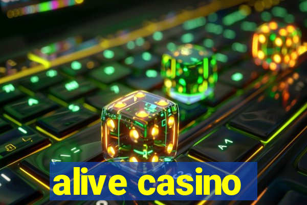 alive casino