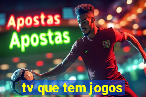 tv que tem jogos