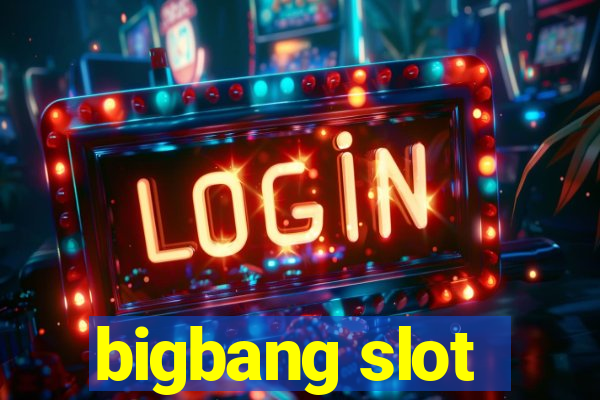 bigbang slot