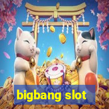 bigbang slot