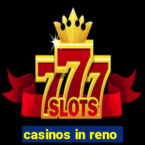 casinos in reno