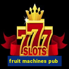 fruit machines pub