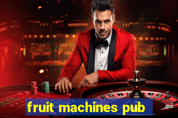 fruit machines pub