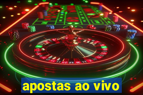 apostas ao vivo