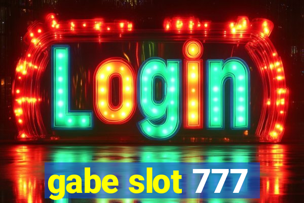 gabe slot 777