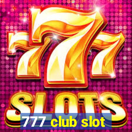 777 club slot