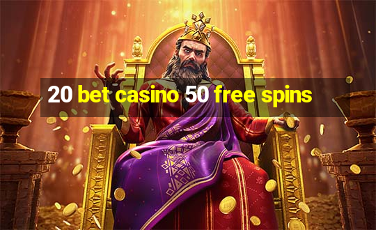 20 bet casino 50 free spins