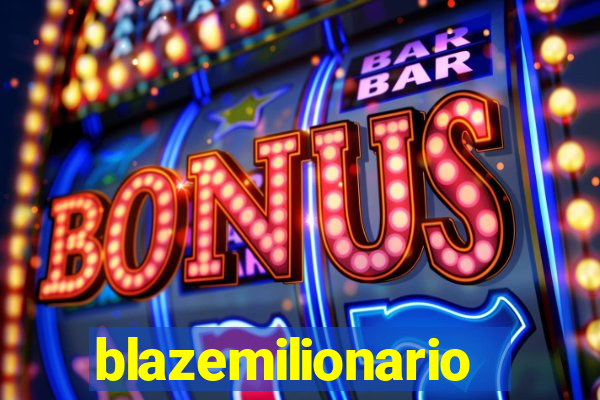 blazemilionario