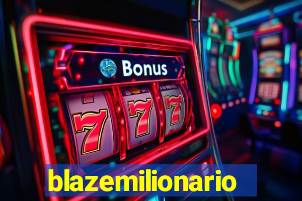 blazemilionario