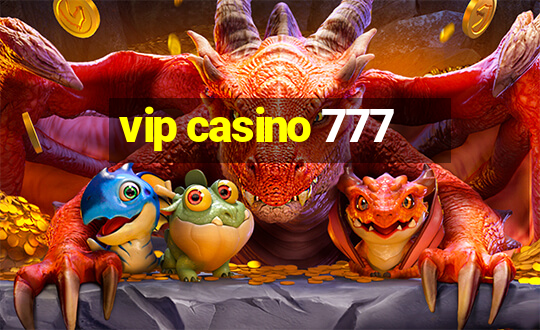 vip casino 777