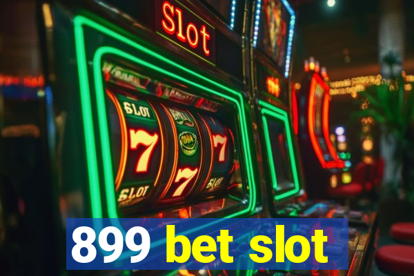 899 bet slot