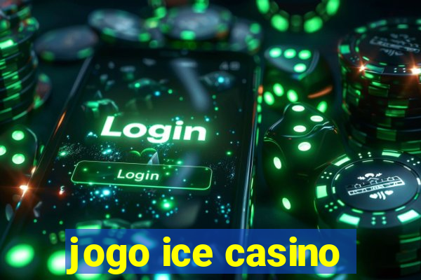 jogo ice casino