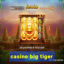 casino big tiger