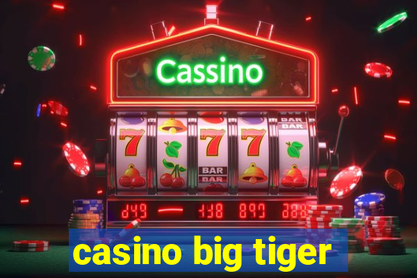 casino big tiger