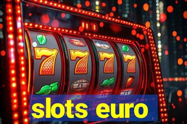 slots euro