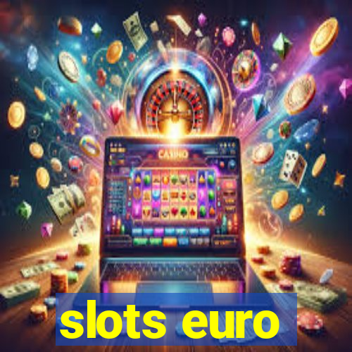 slots euro