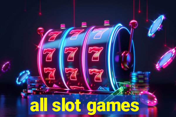 all slot games