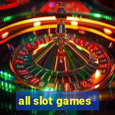 all slot games