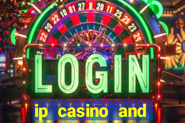 ip casino and resort biloxi mississippi