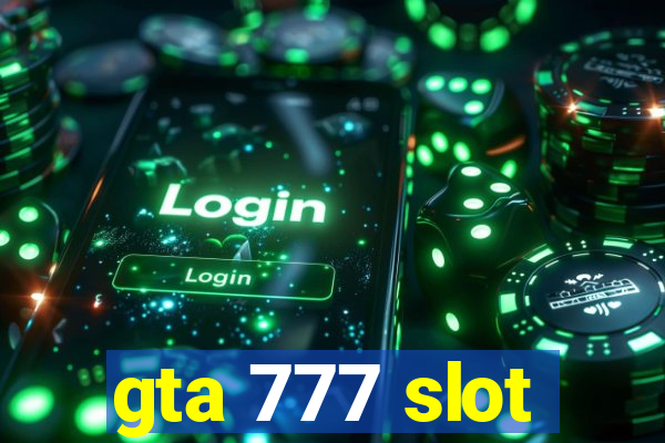 gta 777 slot