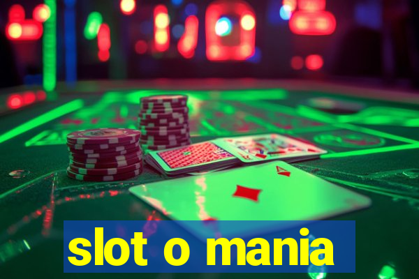 slot o mania