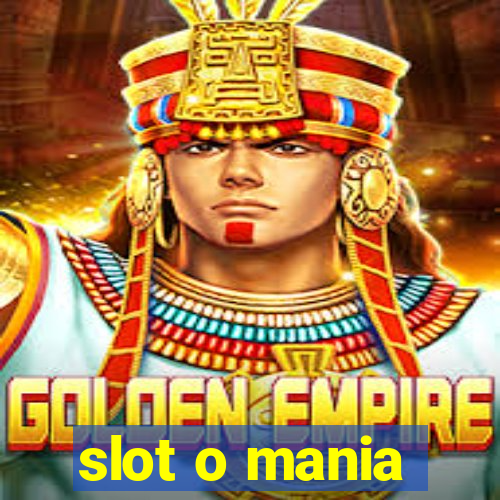 slot o mania