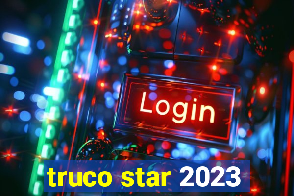 truco star 2023