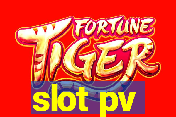 slot pv