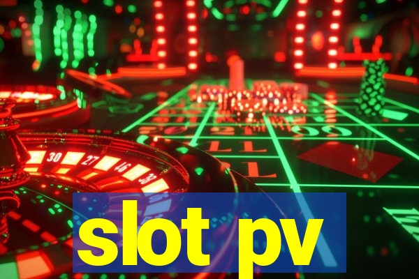 slot pv