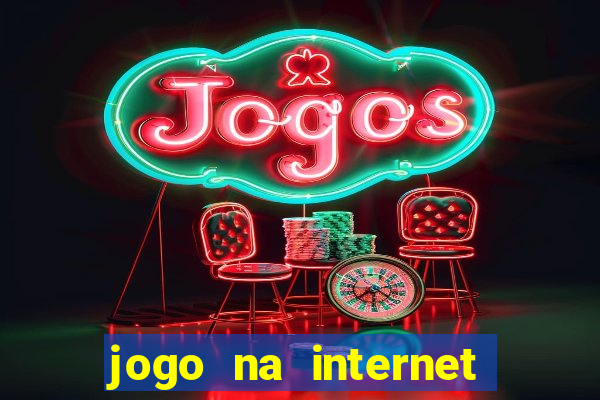 jogo na internet para ganhar dinheiro