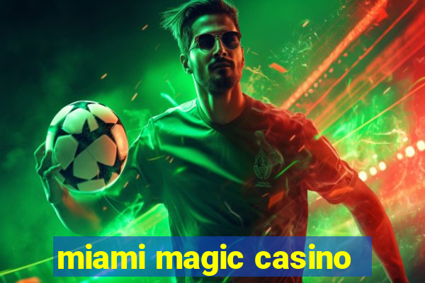 miami magic casino