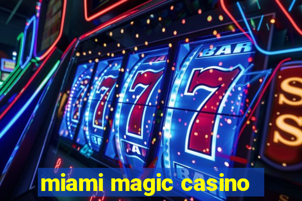 miami magic casino