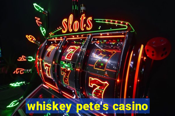 whiskey pete's casino