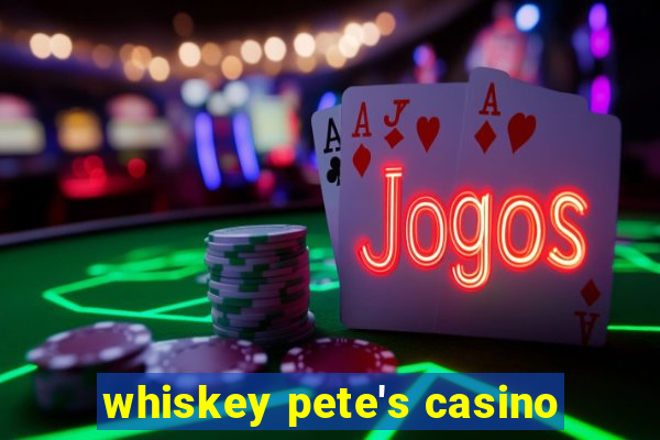 whiskey pete's casino