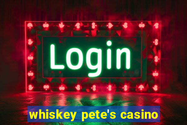 whiskey pete's casino