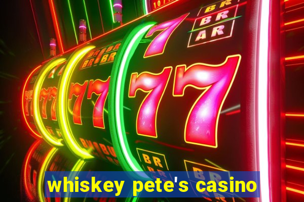 whiskey pete's casino