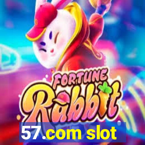 57.com slot