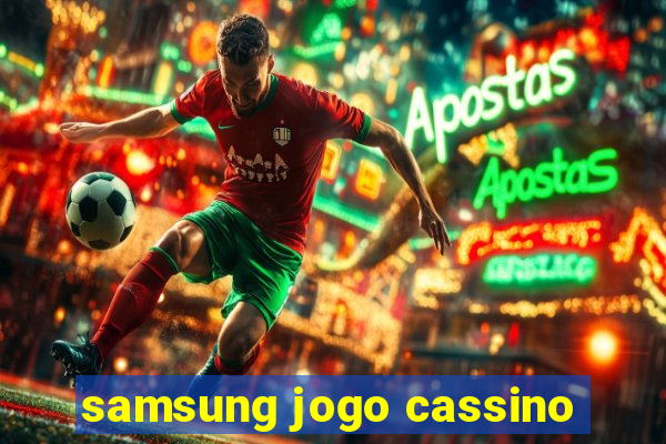 samsung jogo cassino