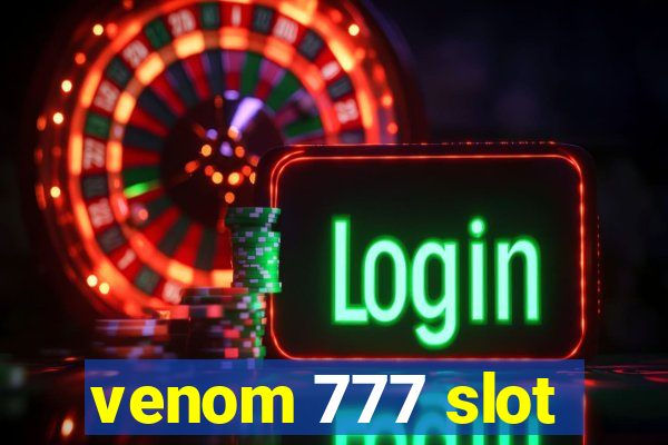 venom 777 slot