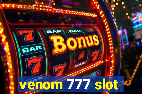 venom 777 slot