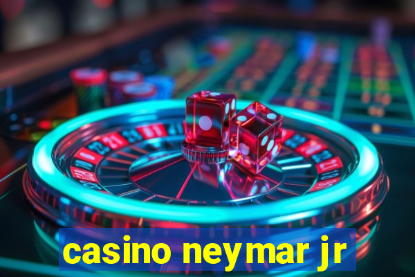 casino neymar jr