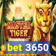 bet 3650