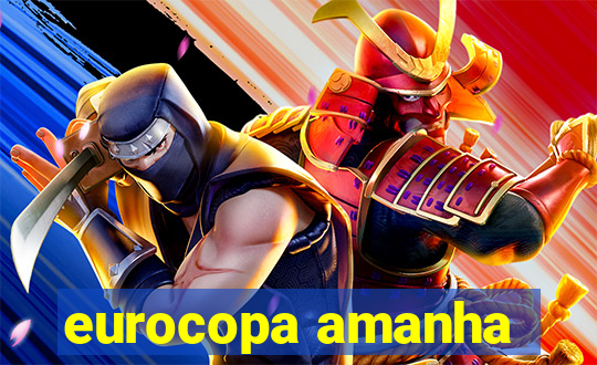 eurocopa amanha